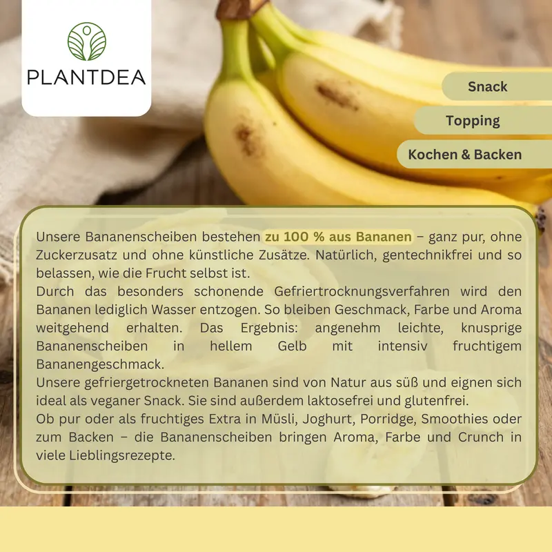 Gefriergetrocknete Bananenscheiben I 400g I 100% Frucht I Ohne Zuckerzusatz I Vegan & Glutenfrei I Knuspriger Snack & Topping I Freeze-dried banana slices I Gefriergetrocknete Bananen | PlantDEA - Image 2